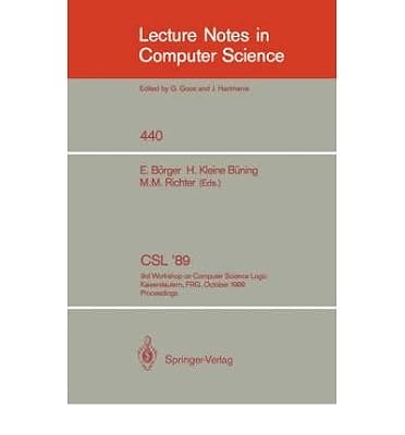 Csl, '89. 3rd Workshop on Computer Science Logic, Kaiserlautern, Frg, October 2-6, 1989. Proceedings. (Lecture Notes in Computer Science)