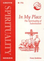 In My Place: The Spirituality of Substitution (Spirituality) by Gary Jenkins