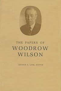 The Papers of Woodrow Wilson, Vol. 38 by Woodrow Wilson