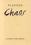 Planned Chaos by Ludwig Von Mises (1981-06-03)