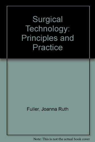 Surgical Technology: Principles and Practice by Joanna Kotcher Fuller