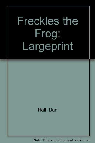 Freckles the Frog: Largeprint by Dan Hall