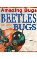 Beetles and Other Bugs (Amazing Bugs) by Anna Claybourne
