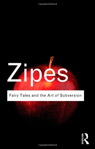 Fairy Tales and the Art of Subversion (Routledge Classics) by Jack Zipes