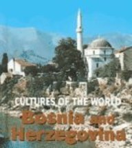 Bosnia & Herzegovina (Cultures of the World) by David C. King