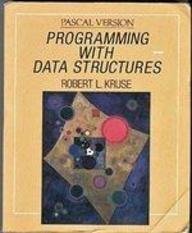 Programming With Data Structures: Pascal Version/Book and Disk by Robert L. Kruse