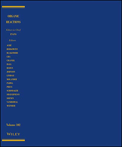 Organic Reactions, Volume 102 by P Andrew Evans