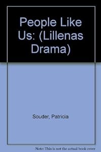 People Like Us: (Lillenas Drama) by Patricia Souder