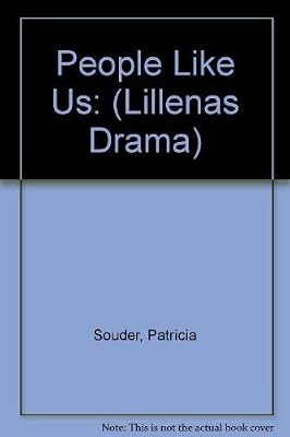 People Like Us: (Lillenas Drama)
