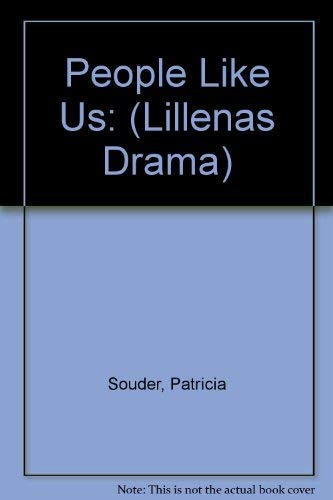 People Like Us: (Lillenas Drama) by Patricia Souder