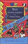 More Christian Assemblies for Primary Schools by Sharon Swain