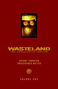 Wasteland: The Apocalyptic Edition Volume 1