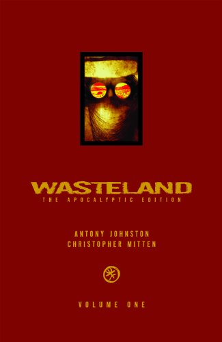 Wasteland: The Apocalyptic Edition Volume 1 by Antony Johnston