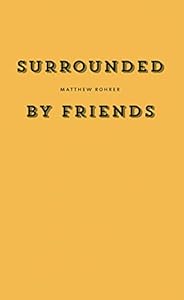 Surrounded by Friends