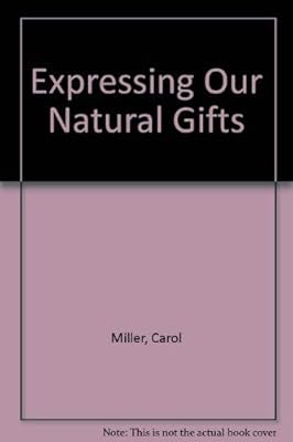 Expressing Our Natural Gifts