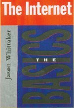 The Internet: The Basics by Jason Whittaker