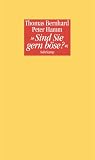 "Sind Sie gern böse?": Ein Nachtgespräch zwischen Thomas Bernhard und Peter Hamm