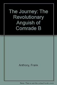 The journey: The revolutionary anguish of comrade B
