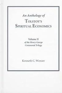 An Anthology of Tolstoy's Spiritual Economics (George, Henry, Selections. V. 2.)