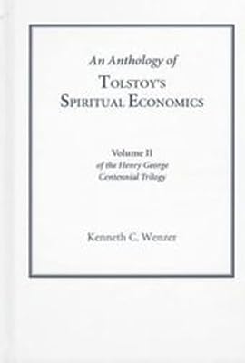 An Anthology of Tolstoy's Spiritual Economics (George, Henry, Selections. V. 2.)