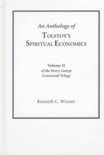 An Anthology of Tolstoy's Spiritual Economics (George, Henry, Selections. V. 2.) by Leo Tolstoy