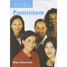 Feminism (Ideas of the Modern World) by Kaye Stearman