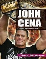 John Cena: World Wrestling Champ (Slam! Stars of Wrestling)