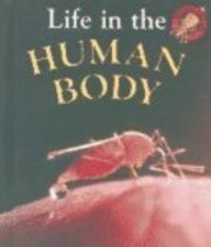 Life in the Human Body (Microhabitats) by Jill Bailey