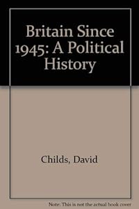 Britain Since 1945: A Political History