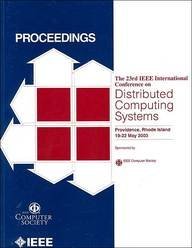 Proceedings 23rd International Conference on Distributed Computing Systems (INTERNATIONAL CONFERENCE ON DISTRIBUTED COMPUTING SYSTEMS//PROCEEDINGS) by Institute of Electrical and Electronics Engineers