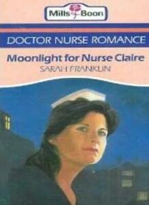 Moonlight for Nurse Claire (Doctor nurse romance) by Sarah Franklin