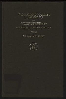 Nag Hammadi Codices Iii, 3-4 and V,1 With Papyrus Berolinensis 85023 and Oxyrhynchus Papyrus 1081: Eugnostos and the Sophia of Jesus Christ (English, Coptic and Ancient Greek Edition)