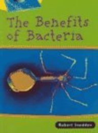 The Benefits of Bacteria (Microlife)