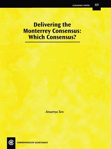 Delivering the Monterrey Consensus: Which Consensus? (Economic Paper Series) by Amartya Sen