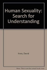 Human Sexuality: The Search for Understanding by David Knox