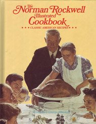 The Norman Rockwell Illustrated Cookbook: Classic American Recipes by Norman Rockwell
