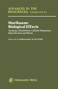 Marihuana: Biological Effects: Analysis, Metabolism, Cellular Responses, Reproduction and Brain