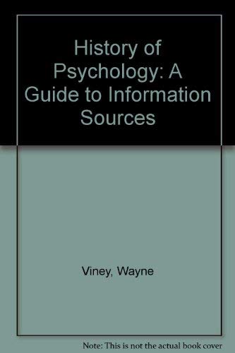 History of Psychology: A Guide to Information Sources by Wayne Viney