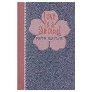 Love Is a Surprise! by Faith Baldwin