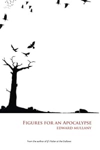 Figures for an Apocalypse by Edward Mullany