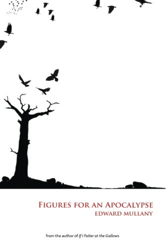 Figures for an Apocalypse by Edward Mullany