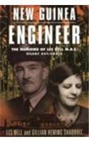 New Guinea Engineer: The Memoirs of Les Bell, Mbe by Gillian Heming Shadbolt