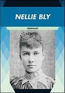 Nellie Bly: Journalist (Women of Achievement) by John Bankston