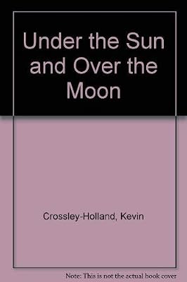 Under the Sun and Over the Moon