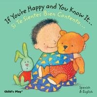 If Youre Happy Si Te Sientes Bien Contento (Dual Language Baby Board Books- English/Spanish) by Annie Kubler