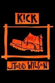 K!Ck by J. Todd Wilson