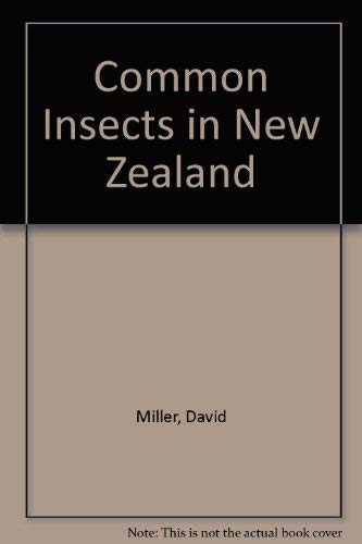 Common insects in New Zealand by David Miller