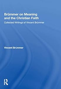 Brümmer on Meaning and the Christian Faith: Collected Writings of Vincent Brümmer by Vincent Brümmer