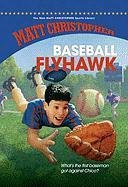 Baseball Flyhawk (New Matt Christopher Sports Library) by Matt Christopher