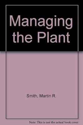 Managing the Plant